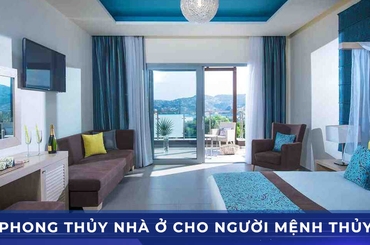 Tìm hiểu chung về phong thủy nhà người mệnh Thủy