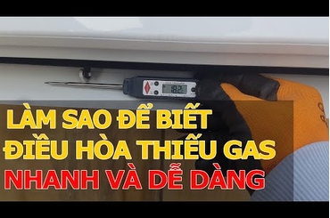 Hướng dẫn cách kiểm tra điều hòa thiếu gas, hêt gas