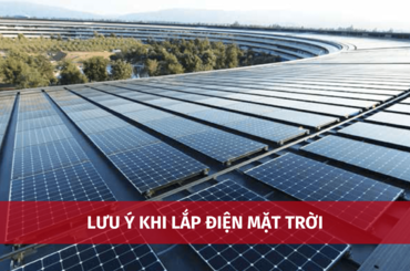 10 lưu ý khi lắp đặt hệ thống điện năng lượng mặt trời