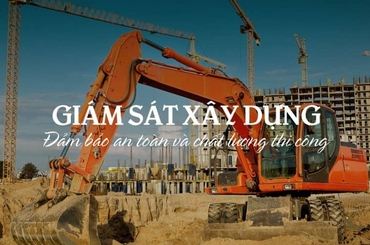 Top 10 Công ty Tư vấn giám sát thi công xây dựng tốt nhất hiện nay