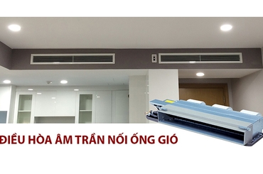 Tìm hiểu chung về hệ thống điều hòa âm trần nối ống gió