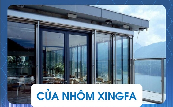 Tìm hiểu chung về nguồn gốc, ứng dụng hệ cửa  nhôm Xingfa