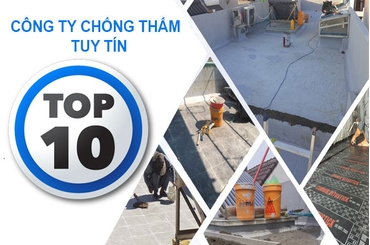 Top 12 công ty chống thấm uy tín nhất tại Hà Nội