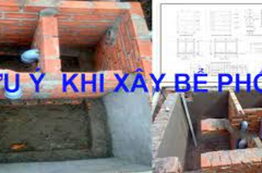 Tìm hiểu về 6 lưu ý khi xây bể phốt chuẩn nhất hiện nay