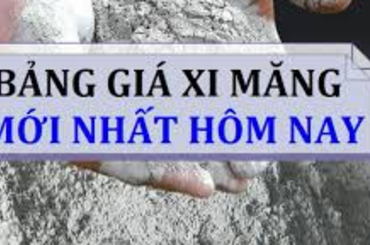 Bảng báo giá xi măng hiện nay trên thị trường Việt Nam