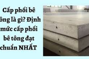 Tìm hiểu về cấp phối bê tông, tỉ lệ trộn bê tông là gì?