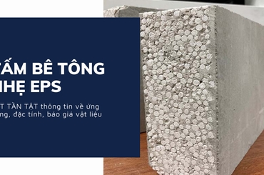 Tìm hiểu chung về cấu tạo, ưu nhược điểm của bê tông nhẹ