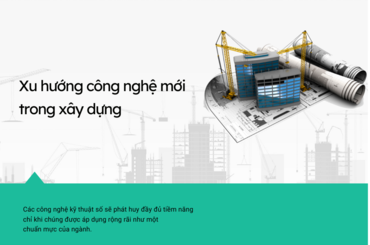 Áp Dụng Công Nghệ Trong Xây Dựng: Định Hướng Và Thách Thức