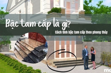 Tìm hiểu chung về bậc tam cấp trong xây dựng là gì?