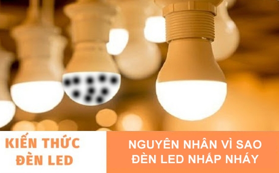 Nguyên nhân đèn led bị nhấp nháy liên tục và cách khắc phục
