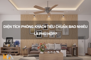 Tìm hiểu chung về diện tích phòng khách bao nhiêu là hợp lý