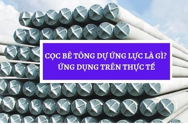 Tìm hiểu chung về cấu tạo, chức năng cọc bê tông dự ứng lực