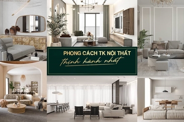 Những Phong Cách Thiết Kế Nội Thất Phổ Biến Nhất Hiện Nay