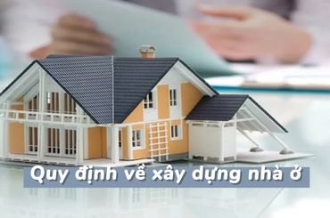 Các Quy Định Mới Nhất Về Xây Dựng Nhà Ở Năm 2024