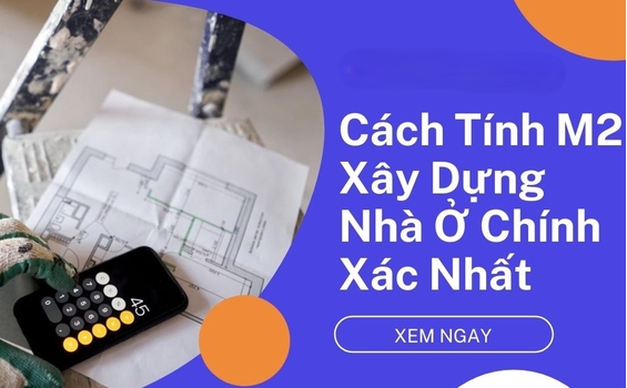 Hướng Dẫn Cách Tính Đơn Giá Xây Dựng Theo M2