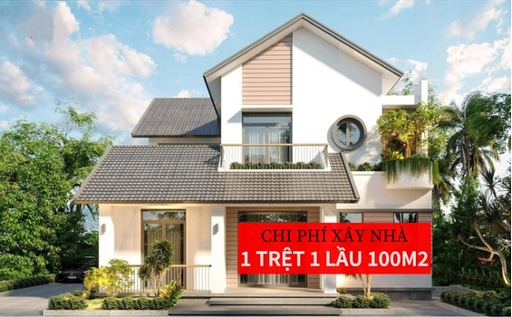 Dự Tính Chi Phí Xây Nhà 1 Trệt 1 Lầu 100m2 Năm 2024