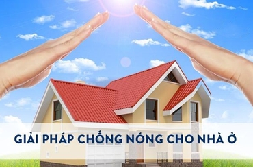 10 Giải Pháp Chống Nóng Cho Nhà Ở Hiệu Quả Và Tiết Kiệm