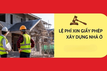 Chi Phí Xin Giấy Phép Xây Dựng Nhà Ở 2026 - Cập Nhật Mới Nhất