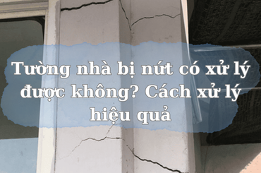 Tìm hiểu nguyên nhân, cách khắc phục tường nhà bị nứt